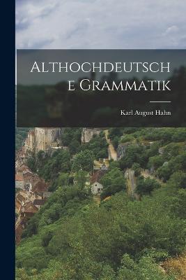 Althochdeutsche Grammatik - Karl August Hahn - cover