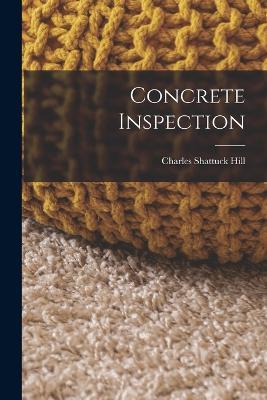 Concrete Inspection - Charles Shattuck Hill - cover