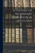 A History of Secondary Education in Scotland