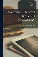 Marginal Notes by Lord Macaulay - George Otto Trevelyan - cover
