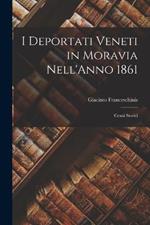 I Deportati Veneti in Moravia Nell'Anno 1861: Cenni Storici