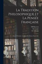 La Tradition philosophique et la pensee francaise; lecons professees a l'Ecole des hautes etudes soc