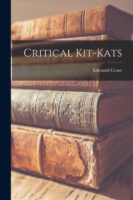 Critical Kit-kats - Edmund Gosse - cover