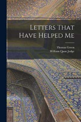 Letters That Have Helped Me - William Quan Judge,Thomas Green - cover