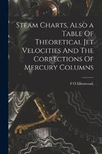 Steam Charts, Also a Table Of Theoretical Jet Velocities And The Corrections Of Mercury Columns