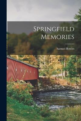 Springfield Memories - Samuel Bowles - cover