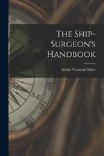 The Ship-Surgeon's Handbook