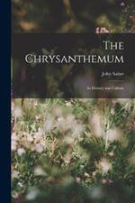 The Chrysanthemum: Its History and Culture