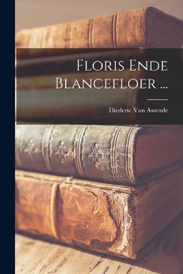 Floris Ende Blancefloer ... - Diederic Van Assende - cover