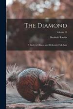 The Diamond: A Study in Chinese and Hellenistic Folk-Lore; Volume 15