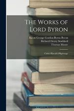 The Works of Lord Byron: Childe Harold's Pilgrimage