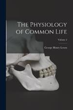 The Physiology of Common Life; Volume 2