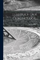 Lehrbuch Der Chronologie - Ludwig Ideler - cover