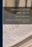 Hindu Castes and Sects: An Exposition of the Origin of the Hindu Caste System and the Bearing of the Sects Towards Each Other and Towards Other Religious Systems - Jogendra Nath Bhattacharya - cover