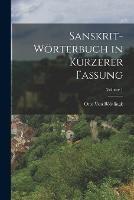 Sanskrit-Woerterbuch in Kurzerer Fassung; Volume 1