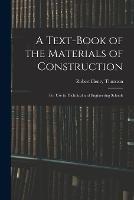 A Text-Book of the Materials of Construction: For Use in Technical and Engineering Schools