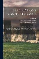 Translations From the German: Musaeus: Dumb Love. Libussa. Melechsala. Tieck: The Fair-Haired Eckbert. the Trusty Eckart. the Runenberg. the Elves. the Goblet. Richter: Schmelzel's Journey to Flaetz. Life of Quintus Fixlein