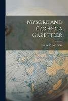 Mysore and Coorg, a Gazetteer - Benjamin Lewis Rice - cover