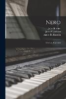 Nero: Opera in Four Acts - Anton Rubinstein,Jules Barbier,John P Jackson - cover