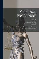 Criminal Procedure; Or, Commentaries On the Law of Pleading and Evidence and the Practice in Criminal Cases; Volume 2 - Joel Prentiss Bishop - cover