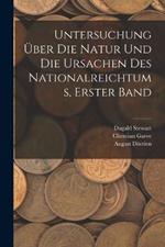 Untersuchung UEber Die Natur Und Die Ursachen Des Nationalreichtums, Erster Band