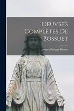 Oeuvres Complètes De Bossuet