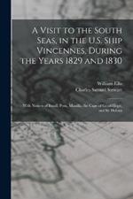 A Visit to the South Seas, in the U.S. Ship Vincennes, During the Years 1829 and 1830: With Notices of Brazil, Peru, Manilla, the Cape of Good Hope, and St. Helena