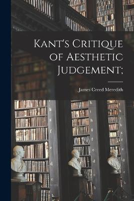 Kant's Critique of Aesthetic Judgement; - James Creed Meredith - cover