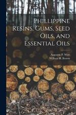 Phillippine Resins, Gums, Seed Oils, and Essential Oils