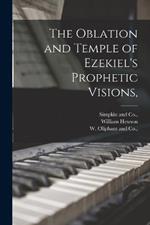 The Oblation and Temple of Ezekiel's Prophetic Visions,