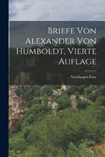 Briefe von Alexander von Humboldt, vierte Auflage