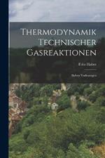 Thermodynamik Technischer Gasreaktionen: Sieben Vorlesungen