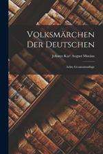 Volksmärchen der Deutschen: Achte Gesammtauflage