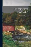 Hypocrisie Unmasked; a True Relation of the Proceedings of the Governor and Company of the Massachusetts Against Samuel Gorton of Rhode Island - Howard M Chapin,Edward Winslow - cover