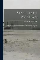 Stability in Aviation; an Introduction to Dynamical Stability as Applied to the Motions of Aeroplanes