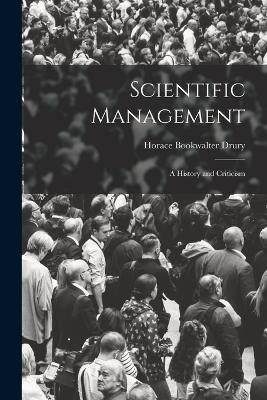 Scientific Management; a History and Criticism - Horace Bookwalter Drury - cover