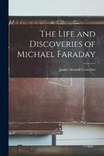 The Life and Discoveries of Michael Faraday