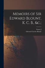 Memoirs of Sir Edward Blount, K. C. B.,  