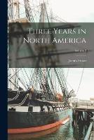 Three Years in North America; Volume 2 - James Stuart - cover