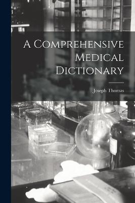 A Comprehensive Medical Dictionary - Joseph Thomas - cover