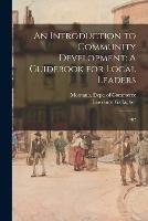 An Introduction to Community Development: A Guidebook for Local Leaders: 1982