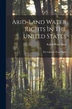 Arid-land Water Rights In The United States: The Colorado Water Right