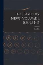 The Camp Dix News, Volume 1, Issues 1-15