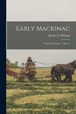 Early Mackinac: the Fairy Island: A Sketch