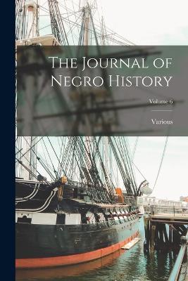 The Journal of Negro History; Volume 6 - Various - cover