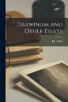 Darwinism and Other Essays - John Fiske - cover