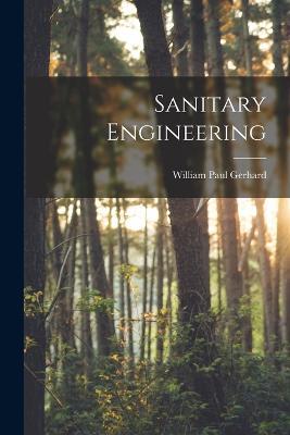Sanitary Engineering - William Paul Gerhard - cover