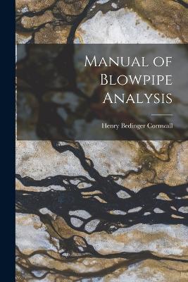 Manual of Blowpipe Analysis - Henry Bedinger Cornwall - cover