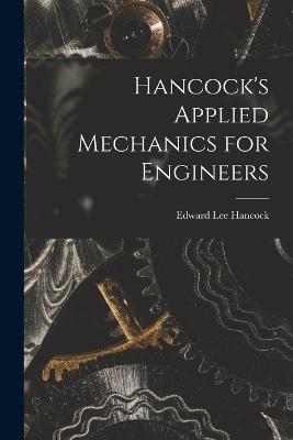 Hancock's Applied Mechanics for Engineers - Edward Lee Hancock - cover