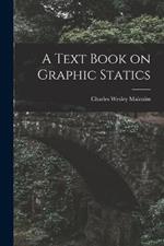 A Text Book on Graphic Statics